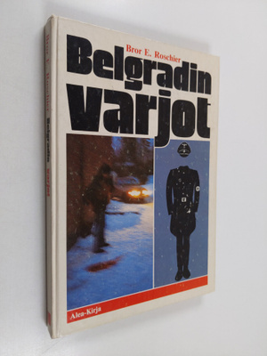 Bror E. Roschier : Belgradin varjot