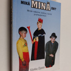 Markku Ojanen : Mikä minä on? : minän rakenne, kehitys, h... - pikkukuva 1