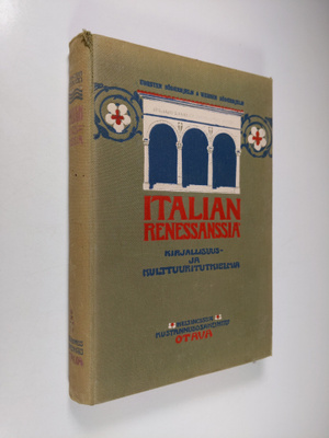 Torsten Söderhjelm : Italian renessanssia : kirjallisuus-...