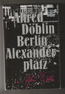 Alfred Döblin - Berlin Alexanderplatz