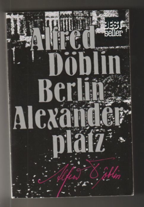 Alfred Döblin - Berlin Alexanderplatz