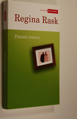 Regina Rask : Tänään kotona