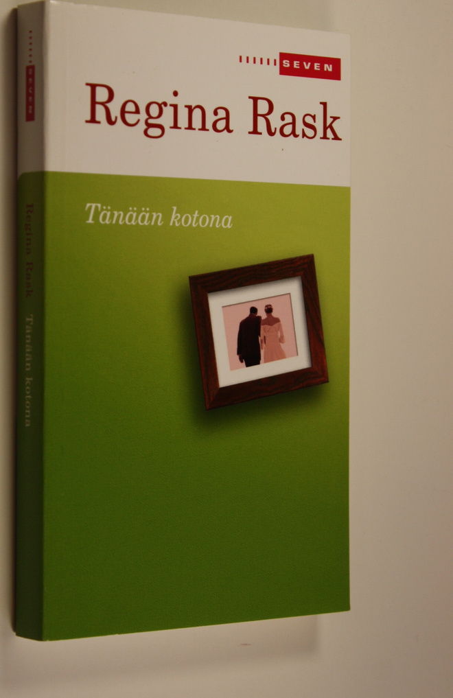 Regina Rask : Tänään kotona
