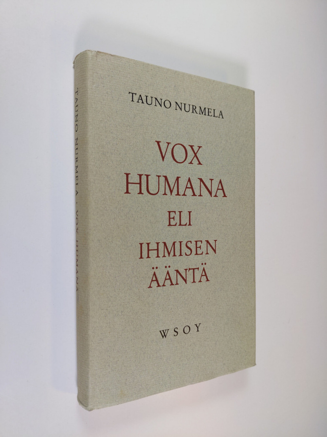 Tauno Nurmela : Vox humana eli Ihmisen ääntä