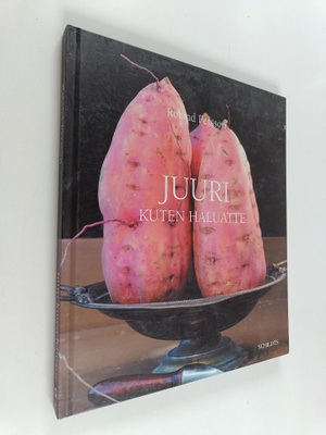 Roland Persson : Juuri kuten haluatte : juuresruokia