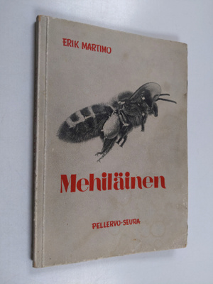 Erik Martimo : Mehiläinen : lyhyt selvitys sen elämästä, ...