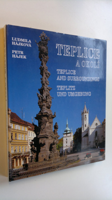 Ludmila Hajkova! ym. : Teplice a okoli - Teplice and surr...