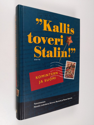 Natalia Lebdeva : Kallis toveri Stalin : Komintern ja Suomi