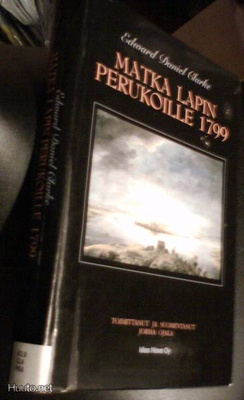Edward Daniel Clarke: Matka Lapin perukoille 1799 (Sis.pk:t)