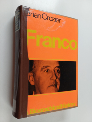Brian Crozier : Franco : a biographical history