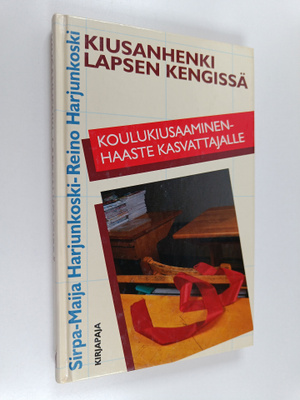 Sirpa-Maija Harjunkoski : Kiusanhenki lapsen kengissä : k...