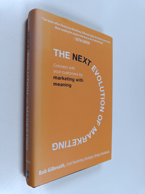 Bob Gilbreath : The next evolution of marketing : connect...