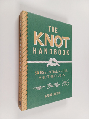 George Lewis : Knot Handbook : 50 Essential Knots and The...
