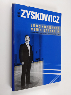 Ben Zyskowicz : Eduskunnasta menin baakariin : nuoren kan...