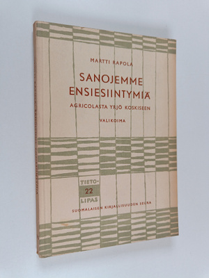 Martti Rapola : Sanojemme ensiesiintymiä Agricolasta Yrjö...