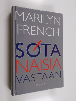 Marilyn French : Sota naisia vastaan