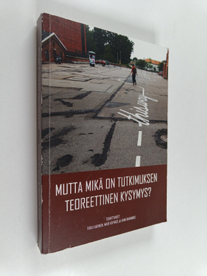 Mutta mikä on tutkimuksen teoreettinen kysymys? Leena Kos...