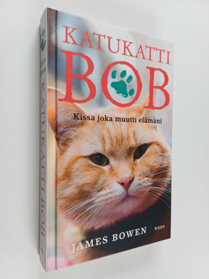 James Bowen : Katukatti Bob : kissa joka muutti elämäni