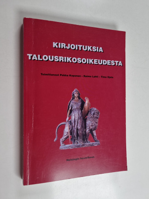 Raimo Lahti ym. : Kirjoituksia talousrikosoikeudesta