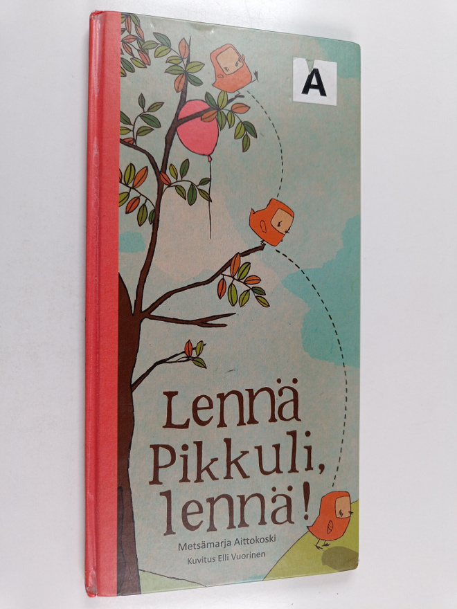 Metsämarja Aittokoski : Lennä Pikkuli, lennä!