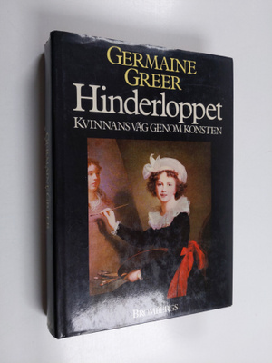 Germaine Greer : Hinderloppet : kvinnans väg genom konsten