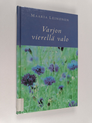 Maaria Leinonen : Varjon vierellä valo