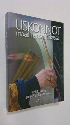 Heikki ym. Palva : Uskonnot maailmanpolitiikassa