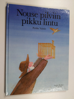 Pirkko Vainio : Nouse pilviin pikku lintu