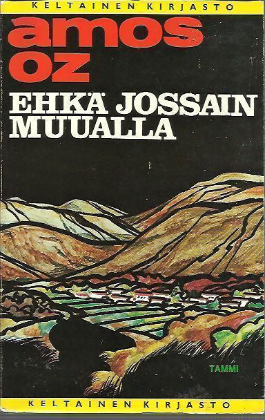 Amos Oz - Ehkä jossain muualla