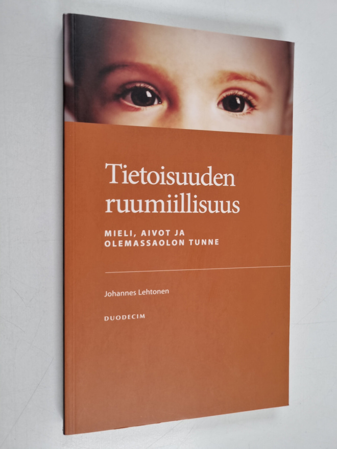 Johannes Lehtonen : Tietoisuuden ruumiillisuus : mieli, a...