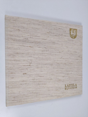 Arto Kaarma : Laitila : kuvateos