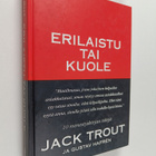 Jack Trout : Erilaistu tai kuole : selviytyminen tappavan... - pikkukuva 1