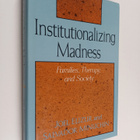 Salvador Minuchin ym. : Institutionalizing Madness - Fami... - pikkukuva 1