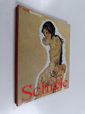 Kai Artinger : Egon Schiele : elämä ja tuotanto
