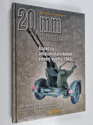 Mika Pitkänen : 20 mm Suomessa : aseet ja ampumatarvikkee...