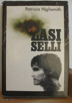 Patricia Highsmith: Lasiselli, Wsoy-68. 278 s. Sid.