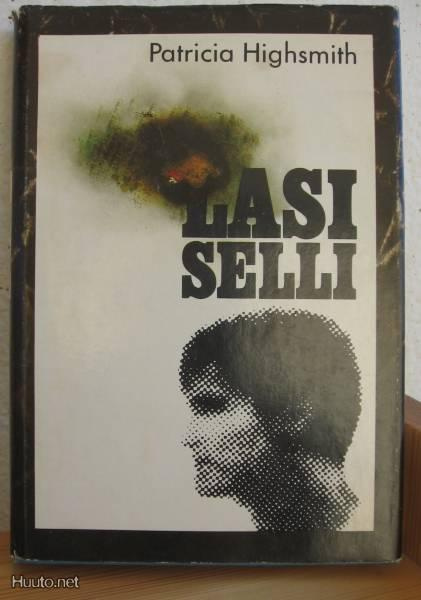 Patricia Highsmith: Lasiselli, Wsoy-68. 278 s. Sid.