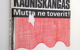 Kerttu Kauniskangas : Mutta ne toverit!