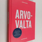 Jukka Saksi : Arvovalta : opas arvojen hyödyntämiseen 202... - pikkukuva 1