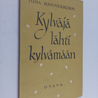 Juha Mannerkorpi : Kylväjä lähti kylvämään - pikkukuva 1