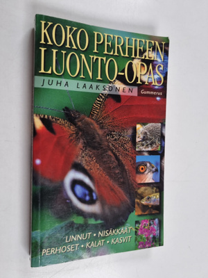 Juha Laaksonen : Koko perheen luonto-opas : nisäkkäät, li...