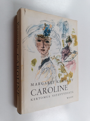 Margaret Kennedy : Caroline : kertomus ystävyydestä