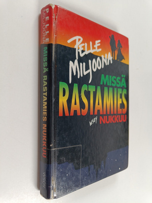 Pelle Miljoona : Missä rastamies nukkuu
