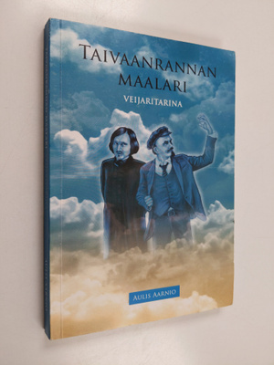 Aulis Aarnio : Taivaanrannan maalari : veijaritarina