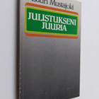 Lauri Mustajoki : Julistukseni juuria - pikkukuva 1