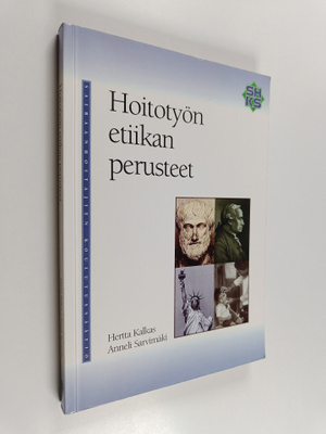 Hertta Kalkas : Hoitotyön etiikan perusteet