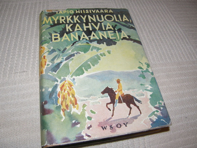 Tapio Hiisivaara Myrkkynuolia, kahvia, banaaneja -sid
