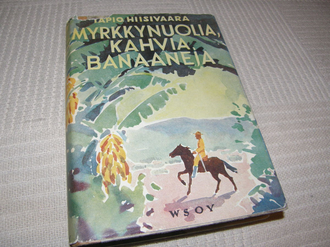 Tapio Hiisivaara Myrkkynuolia, kahvia, banaaneja  -sid