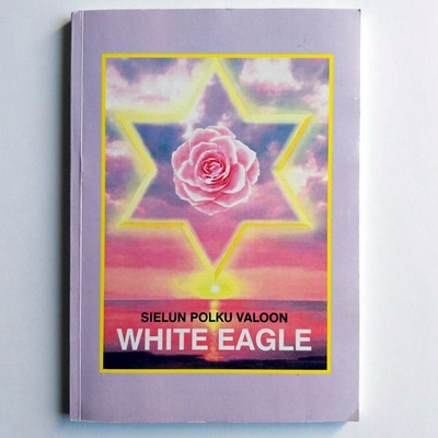 White Eagle : Sielun polku valoon
