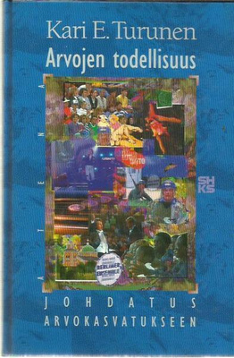 Kari E. Turunen: Arvojen Todellisuus